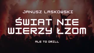 Świat nie wierzy łzom  Janusz Laskowski ale to drill [upl. by England125]