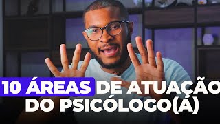 10 CAMPOS DE ATUAÇÃO PROFISSIONAL NA PSICOLOGIA [upl. by Allayne873]