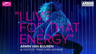 Armin van Buuren  I Live For That Energy ASOT 800 Anthem Extended Mix [upl. by Nyletac]