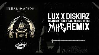 LUX x Diskirz  Reanimation Ft TEN6 amp Mits Mits Remix [upl. by Mag983]