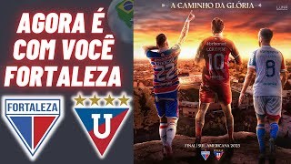 CHEGOU O DIA AGORA É COM VOCÊ FORTALEZA FINAL DA COPA SULAMERICANA 2023  FORTALEZA X LDU [upl. by Asenev]