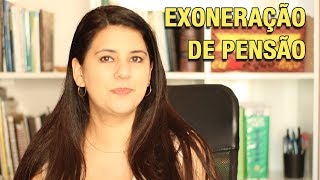 EXONERAÇÃO DE PENSÃO [upl. by Noeruat]