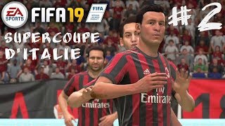 LA SUPERCOUPE DITALIE  FIFA 19  MODE CARRIÈRE 2 [upl. by Lertnahs983]