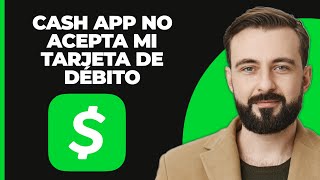 ¿Por qué Cash App no acepta mi tarjeta de débito [upl. by Jorie]