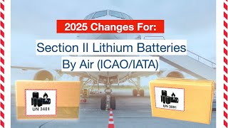 2025 Changes for Section II Lithium Batteries Shipped by Air [upl. by Kenney]