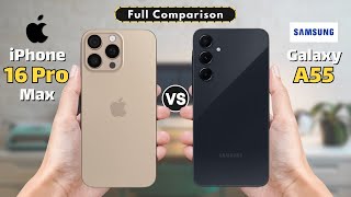 iPHONE 16 PRO MAX VS SAMSUNG GALAXY A55 [upl. by Fielding]