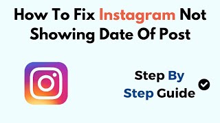 How To Fix Instagram Not Showing Date Of Post [upl. by Hurleigh141]