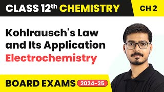 Kohlrauschs Law and Its Application  Electrochemistry  Class 12 Chemistry Ch 2  CBSE 202425 [upl. by Odrautse]