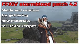 FFXIV stormblood patch 42 Gathering melds amp rotation for gathering new materials for 3Star recipes [upl. by Laet]