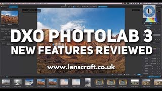 DxO PhotoLab 3 New Feature Review [upl. by Davena]