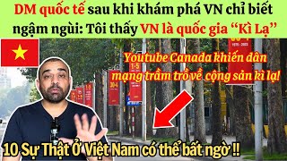 Dân mạng quốc tế nói VN là quốc gia quotcộng sản kì lạquot sau khi người Canada chia sẻ 10 sự thật về VN [upl. by Smiley]