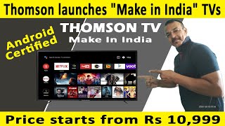 Thomson launches quotMake in Indiaquot certified Android TVs price starts from Rs 10999  August 2020 [upl. by Oicirbaf]