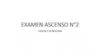 EXAMEN ASCENSO N°2 CIENCIA Y TECNOLOGIA [upl. by Fruin]