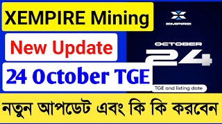 Xempire New Update🔥X Token Listing on 24 October🔥New Announced From Xempire🔥TGE and Listing Update🔥 [upl. by Tebasile]