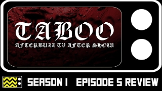 Taboo Season 1 Episode 5 eview amp After Show  AfterBuzz TV [upl. by Zandt717]