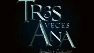 Tres Veces Ana Sonido [upl. by Nosnej]