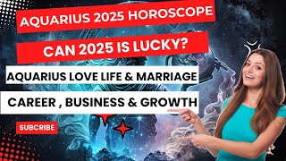 aquarius 2025 horoscope aquarius 2025 life predictionsaquarius zodiac in 2025 aquarius [upl. by Amees206]