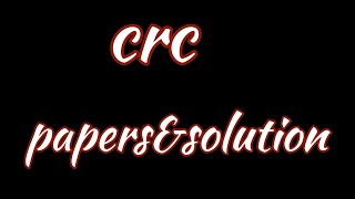 Crc Exam Paper And Solution 2024 07012024 [upl. by Codi142]