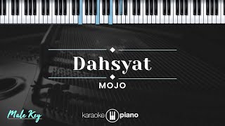 Dahsyat  Mojo KARAOKE PIANO  MALE KEY [upl. by Sheilah852]