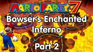 Mario Party 7 Bowsers Enchanted Inferno  Part 2 [upl. by Abagael]