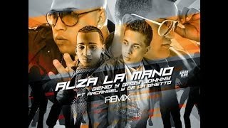 Alza La Mano Arcangel y De La Ghetto ft Genio y Baby Jhonny [upl. by Oigaib]