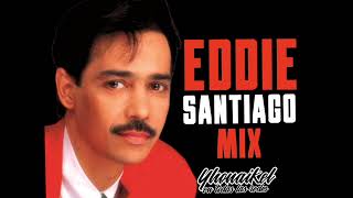 EDDIE SANTIAGO MIX GRANDES ÉXITOS DE ORO 💯🇻🇪🇵🇷DjYhonaikel [upl. by Shanie]