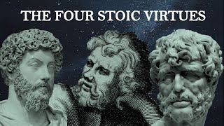 The Four Stoic Virtues  Stoicism as The Art of Living [upl. by Enomyar]