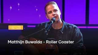 Matthijn Buwalda treedt op met Roller Coaster  RENZE [upl. by Notsle]