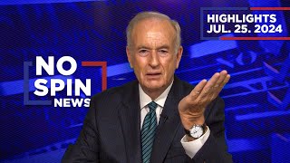 Highlights from BillOReilly com’s No Spin News  July 25 2024 [upl. by Reinhard472]