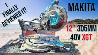 Makita 40v 305mm Mitre Saw Review also known as Makita XGT 12quot Miter Saw Review [upl. by Dikmen]