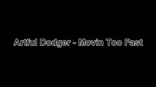 Artful Dodger  Movin Too Fast HD [upl. by Toth153]