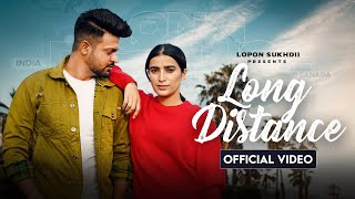 Lopon Sidhu  Long Distance Official Video  Pav Deep  Latest Punjabi Song 2021 [upl. by Mcclain]