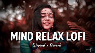 quotMind relaxing Lofi Songs Best Song  Aawaaz Dil Se  Hindi Lofi Relaxationquot [upl. by Zitah11]