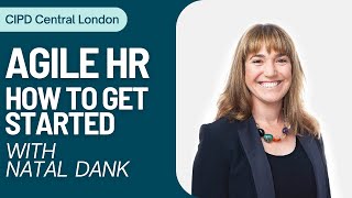 Agile HR How to Get Started  Interview with Natal Dank  CIPD Central London [upl. by Grant]