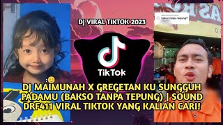 DJ MAIMUNAH X GREGETAN KU SUNGGUH PADAMU  SOUND DRF411 VIRAL TIKTOK YANG KALIAN CARI [upl. by Murrah]