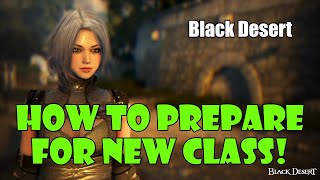 Black Desert How to Prepare For the New Dosa Class Release Or Any New Character [upl. by Grinnell]