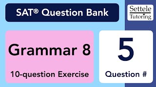 Grammar 8 Exercise Qn 5 SAT Question Bank 603755a5 [upl. by Egamlat]