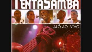 Tenta Samba Alô Sou Eu ao Vivo 2004 [upl. by Clellan]