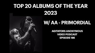 TOP 20 ALBUMS OF 2023 w AA  PRIMORDIAL [upl. by Burnsed]