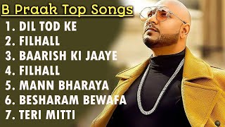 Best of B Praak 2023  B Praak Hits Songs  Latest Bollywood Songs  Indian songs [upl. by Zealand]