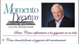 08 Cómo enfrentarse al gigante del resentimiento  David Jeremiah [upl. by Nosnhoj245]