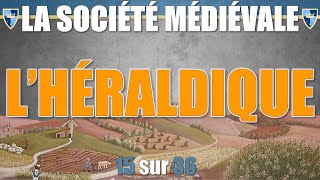 Société médiévale  15 Lhéraldique [upl. by Tillford]