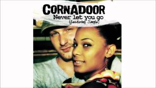 Cornadoor  Never Let You Go feat Jungle [upl. by Terris546]