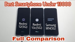 Redmi 13c 5G vs Redmi 12 5G vs Samsung M14 5G Full Comparison [upl. by Zahc]