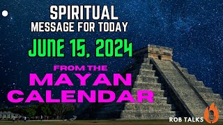 Todays Spiritual Message from the Mayan Calendar  June 15 2024 mayancalendar spirituallity [upl. by Noyek]