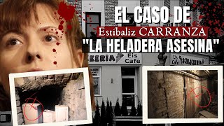 El caso de ESTÍBALIZ Carranza  La asesina de la Heladería  Criminalista Nocturno [upl. by Win]