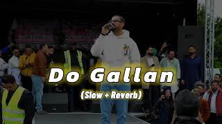 Do Gallan slow  reverb Garry Sandhu [upl. by Kayley]