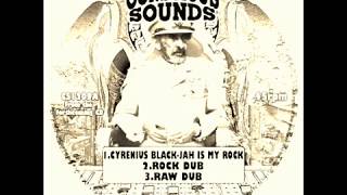 Cyrenius Black  Jah Is My Rock  Rock Dub  Raw Dub [upl. by Acinad141]