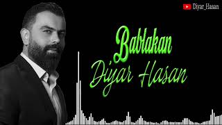 ديار حسن  بابلەکان  Diyar Hasan Bablakan [upl. by Malim]