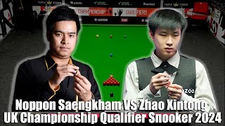 Noppon Saengkham VS Zhao Xintong UK Championship Qualifier Snooker 2024 [upl. by Al126]